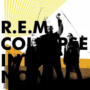 Album R.E.M.: Collapse Into Now