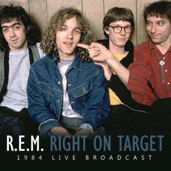 CD R.E.M.: Right On Target (1984 Live Broadcast) 422188