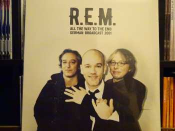LP R.E.M.: All The Way To The End: German Broadcast 2001 378165