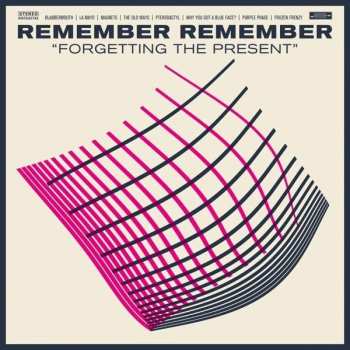 Album Remember Remember: Forgetting The Present