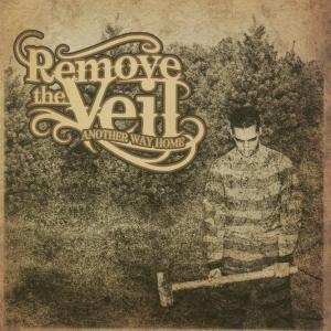 Album Remove The Veil: Another Way Home