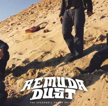 Album Remuda Dust: The Speedball Years 99 - 01