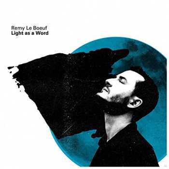Album Remy Leboeuf: Light As A Word