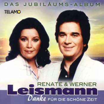 Album Renate & Werner Leismann: Danke Für Die Schöne Zeit: Das Jubiläums-album