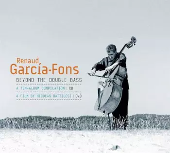 Renaud Garcia-Fons: Beyond The Double Bass