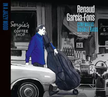 Renaud Garcia-Fons: Cinematic Double Bass