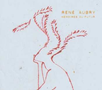 Album René Aubry: Mémoires Du Futur