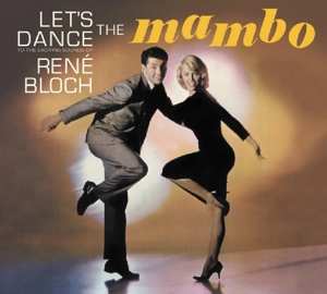 Album Rene Bloch And His Orchestra: Let's Dance The Mambo