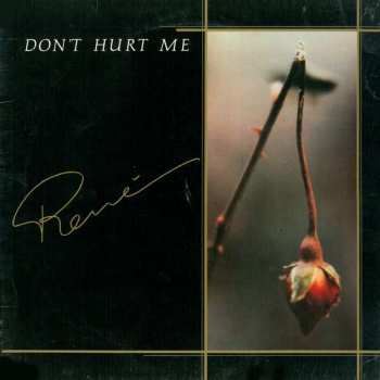 Rene': Don't Hurt Me