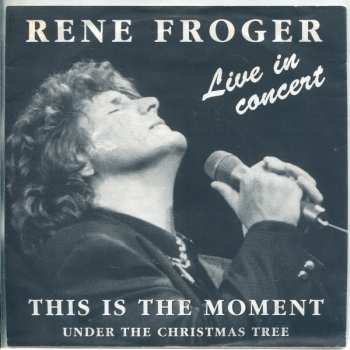 Album Rene Froger: This Is The Moment (Live In Concert)