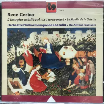 René Gerber: Oeuvres Orchestrales: L'imagier Médiéval