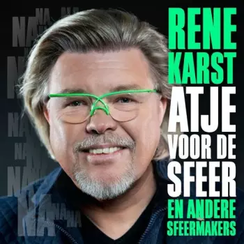 René Karst: Atje Voor De Sfeer – En Andere Sfeermakers (De grootste hits van René Karst)