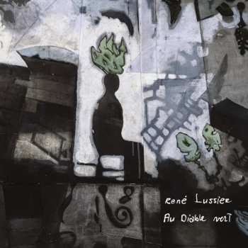 Album René Lussier: Au Diable Vert