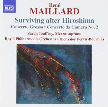 Album René Maillard: Surviving After Hiroshima, Concerto Grosso, Concerto Da Camera No.2