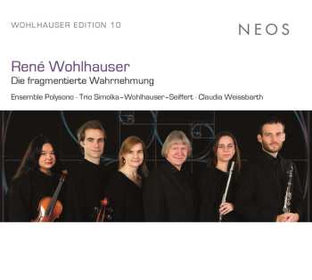 Album René Wohlhauser: Kammermusik "die Fragmentierte Wahrnehmung"