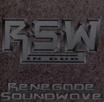 Renegade Soundwave: In Dub
