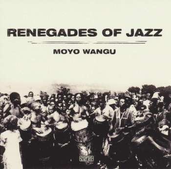CD Renegades Of Jazz: Moyo Wangu 480373