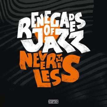 Album Renegades Of Jazz: Nevertheless