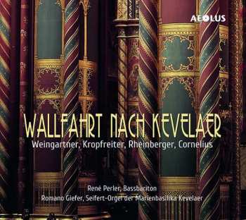 Album Rene/romano Giefe Perler: Die Orgel Der Marienbasilika Zu Kevelaer - "wallfahrt Nach Kevelaer"