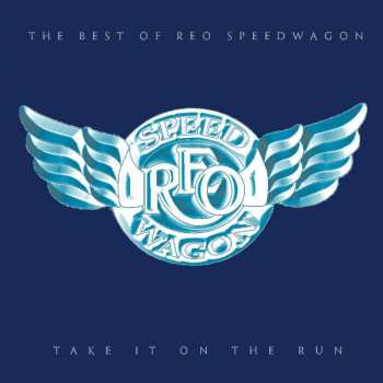 Album REO Speedwagon: Take It On The Run - The Best Of REO Speedwagon
