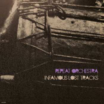 Album Repeat Orchestra: Infamous Lost Tracks