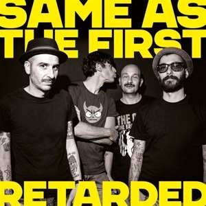 Album Retarded: Same As The First