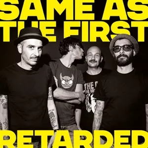 Retarded: Same As The First