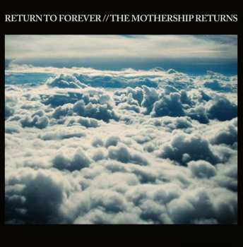 3LP/2CD Return To Forever: The Mothership Returns LTD | NUM 75882
