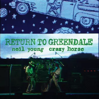 Neil Young & Crazy Horse: Return To Greendale