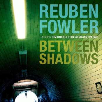 Album Reuben Fowler: Between Shadows