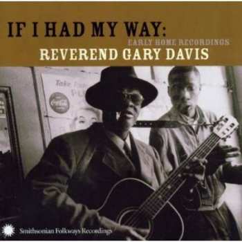 Album Rev. Gary Davis: If I Had My Way: Early Home Recordings