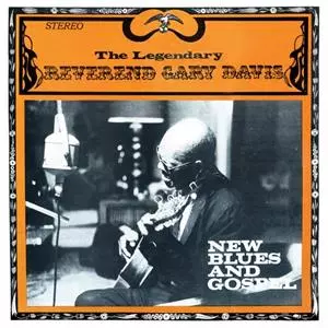 Rev. Gary Davis: Volume 1 - New Blues And Gospel