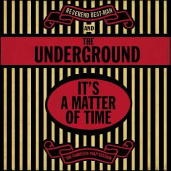 Album Reverend Beat-man & The Underground: It's A Matter Of Time-the Complete Palp Session