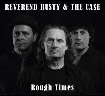 LP Reverend Rusty & The Case: Rough Times 131966