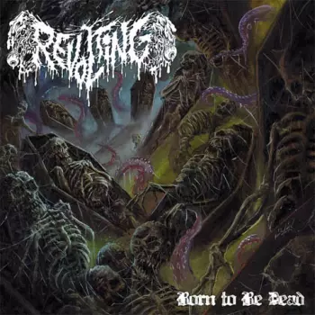 Revolting: Born To Be Dead