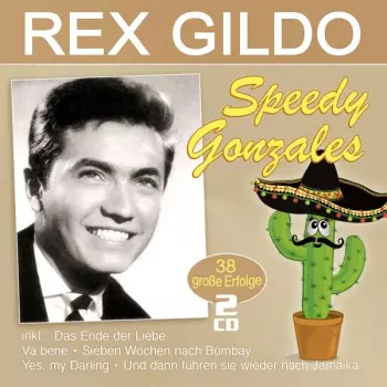 Rex Gildo: Speedy Gonzales: 38 Große Erfolge