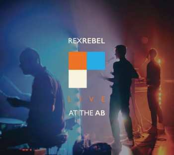 Album Rex Rebel: Live @ Ab