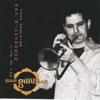 Album Rex Richardson: Jazz Upstairs • Live At The Bar-Guru-Bar