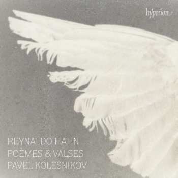 Reynaldo Hahn: Klavierwerke - "poems & Valses"