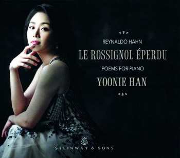 Album Reynaldo Hahn: Le Rossignol Éperdu - Poems For Piano