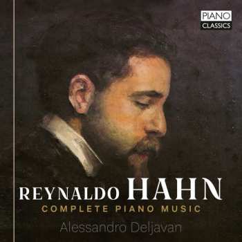 Reynaldo Hahn: Sämtliche Klavierwerke