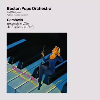 George Gershwin: Arthur Fiedler Conducts Rhapsody in Blue. Concerto in F. Variations on "I Got Rhythm". An American in Paris