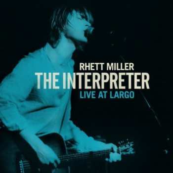 Album Rhett Miller: The Interpreter Live At Largo