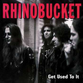 Album Rhino Bucket: Get Used To It