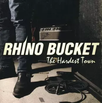 Rhino Bucket: The Hardest Town