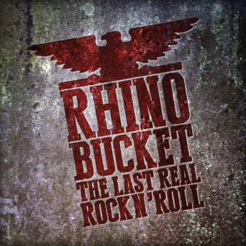 LP Rhino Bucket: The Last Real Rock´N´ Roll CLR 361421