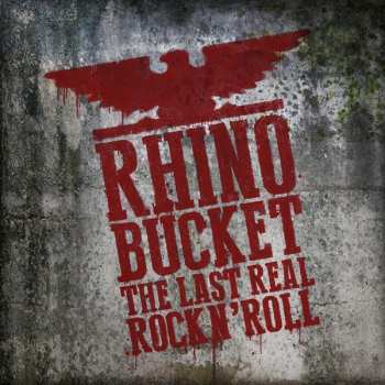 CD Rhino Bucket: The Last Real Rock N' Roll 234492