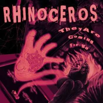 Album Rhinoceros: They Are Coming For Me