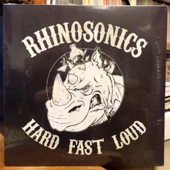 Album Rhinosonics: Hard Fast Loud
