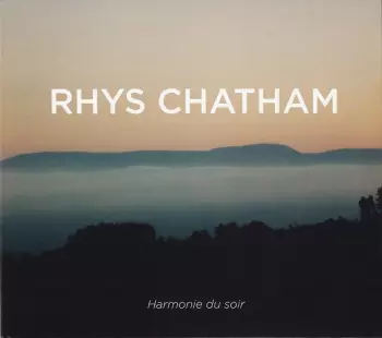 Rhys Chatham: Harmonie Du Soir